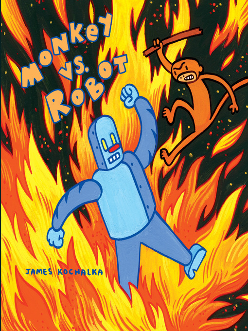 Title details for Monkey Vs. Robot, Volume 1 by James Kochalka - Available